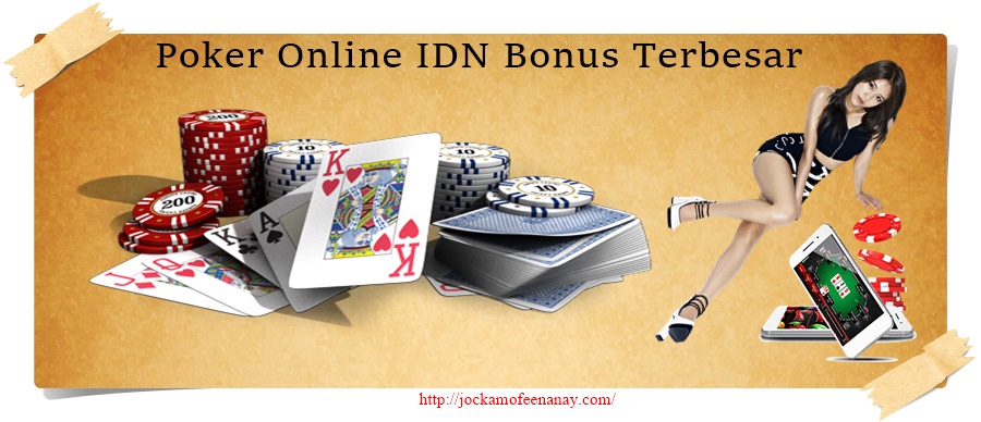 Poker Online IDN Bonus Terbesar